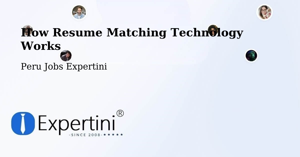How Resume Matching Technology Works - Peru Jobs Expertini