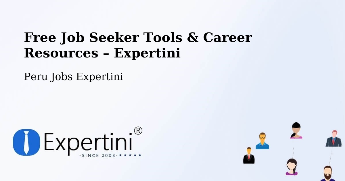 Free Job Seeker Tools & Career Resources – Ica - Ica, Peru Jobs Expertini